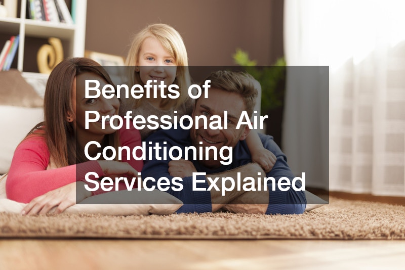 Benefits of Professional Air Conditioning Services Explained